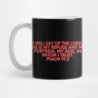 Bible Verse Psalm 91:2 Mug